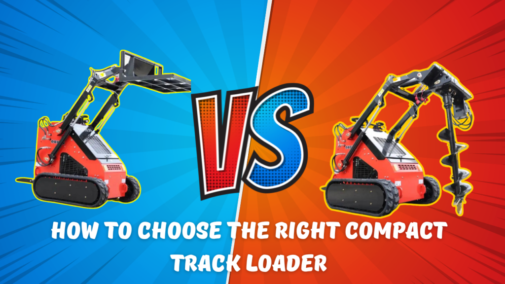 How to Choose the Right Compact Track Loader