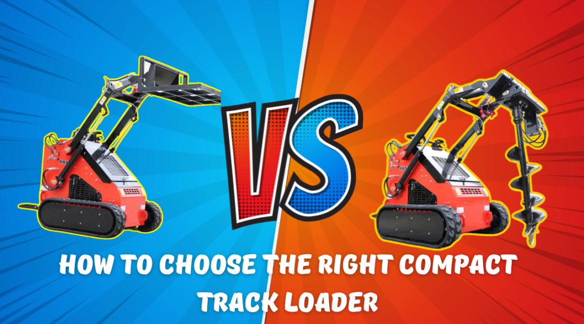 How to Choose the Right Compact Track Loader